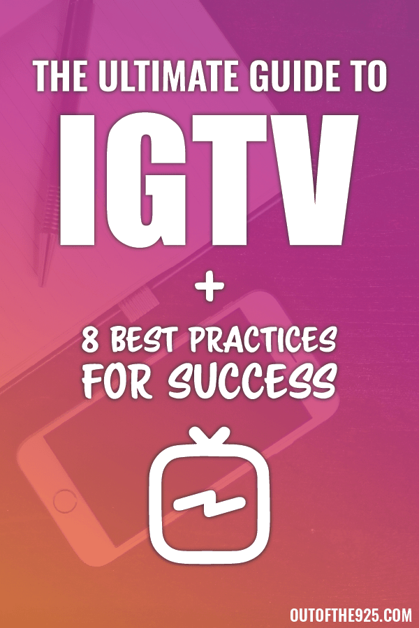 The Ultimate guide to IGTV - Outofthe925.com