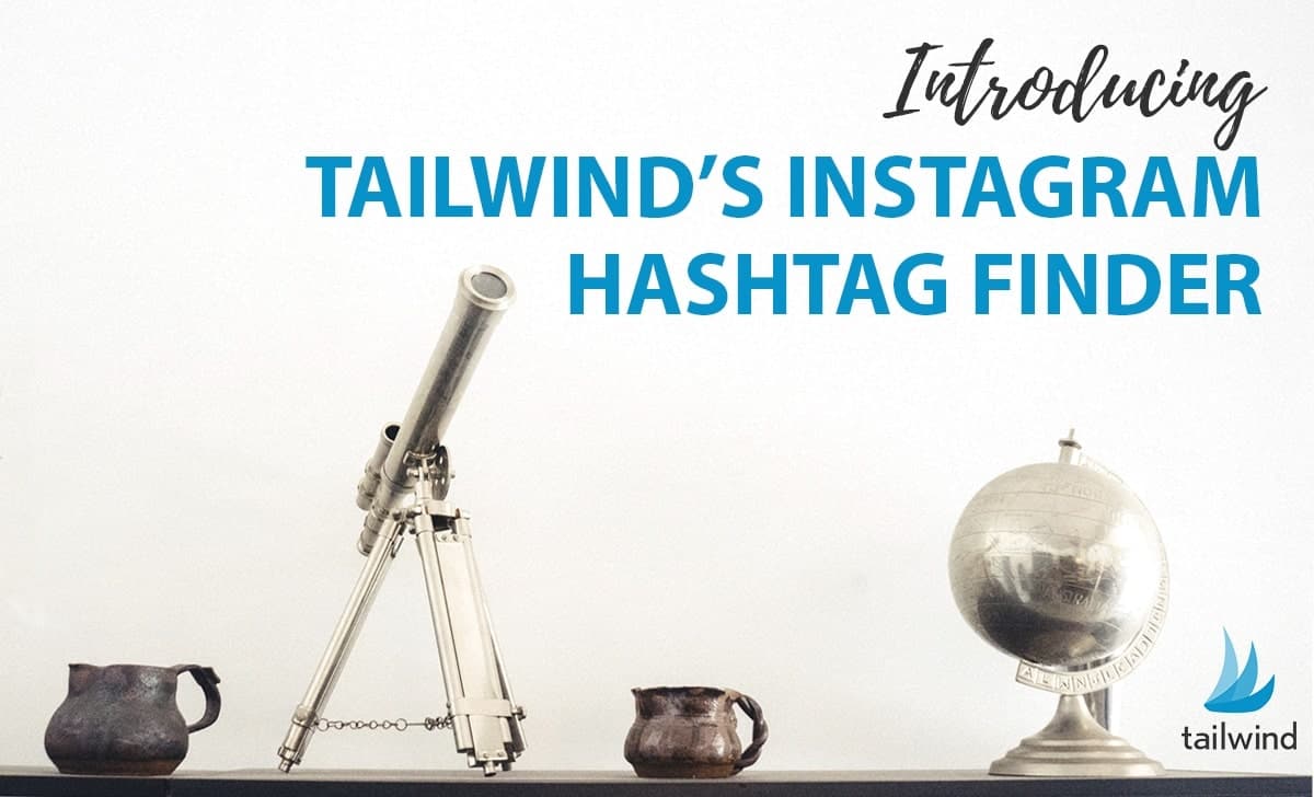 Instagram Hashtags made simple with Tailwinds Hashtag Finder 2.0 - Outofthe925.com
